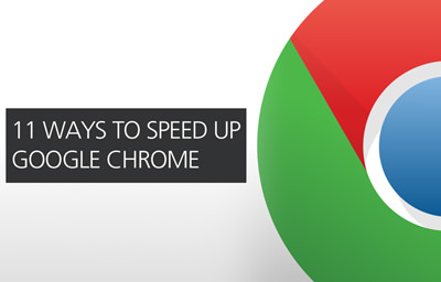 11 Ways to Speed Up Google Chrome