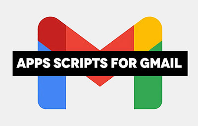19 Google Apps Scripts for Pro Gmail Users