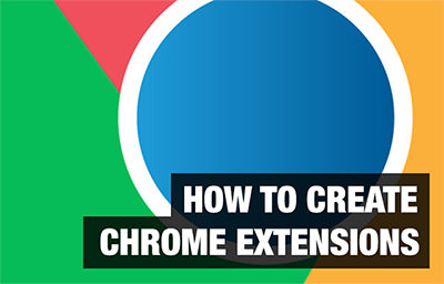 How to Create Chrome Extensions from Scratch